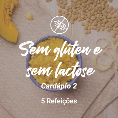 sem glúten e sem lactose (5 refeições) – v2 (almoço ou jantar)