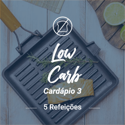 low carb (5 refeições) – Cardápio 3 low carb (5 refeições) – Cardápio 3