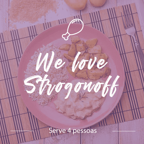 frango – we love strogonoff  (4 pessoas)